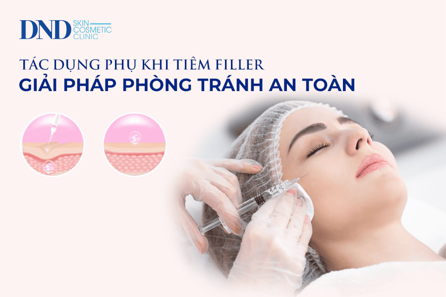 Tiêm filler có thể gây tác dụng phụ nào — có thường gặp không?