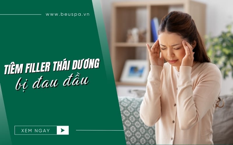 Tại sao tiêm filler thái dương có thể gây đau đầu?