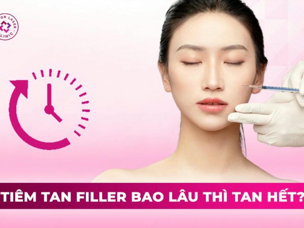 Tiêm tan filler bao lâu thì an toàn — quy trình tiêm filler an toàn ở phòng khám đúng chuẩn?