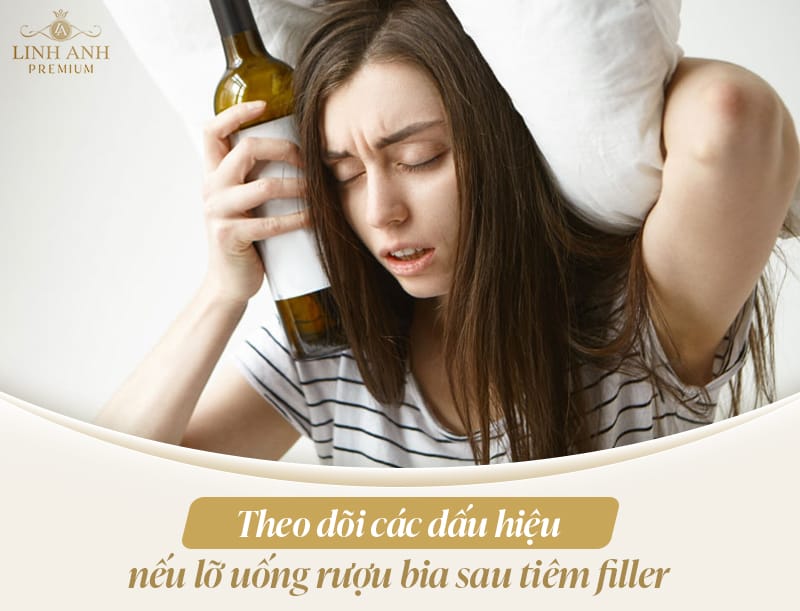 Nếu đã uống rượu sau khi tiêm filler thì phải làm gì?